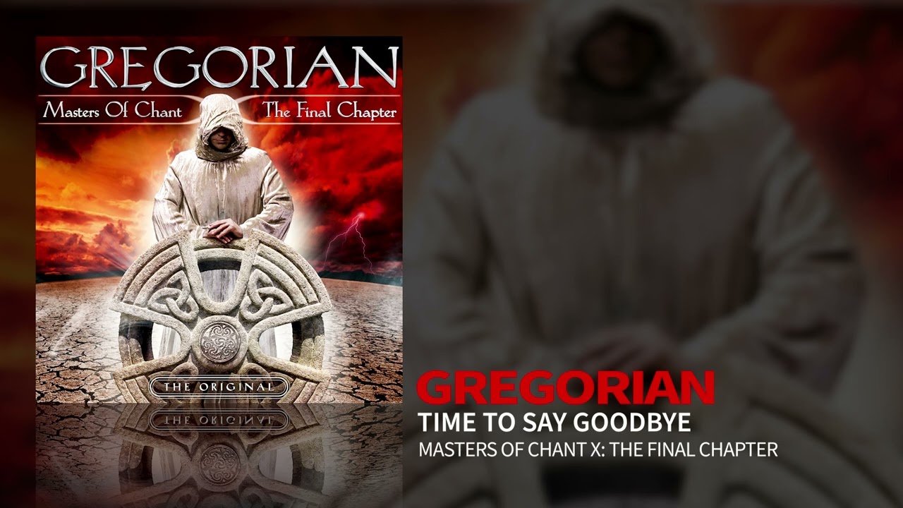 Gregorian - Time To Say Goodbye  (Masters Of Chant X: The Final Chapter) (Official Audio)