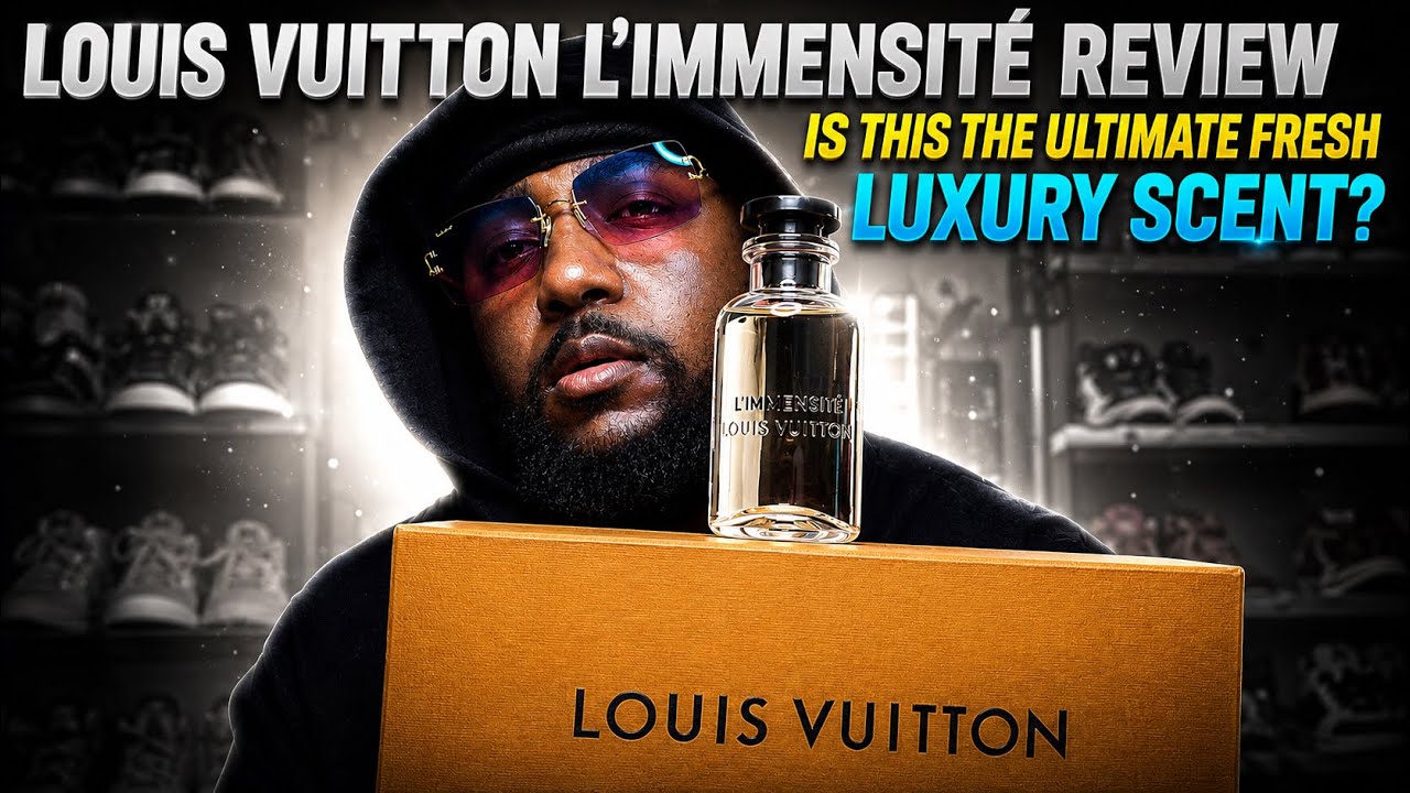 Louis Vuitton L'Immensité Review | The Ultimate Fresh Luxury Scent
