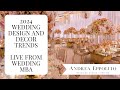 2024 wedding design and decor trends live from wedding mba  las vegas wedding planner