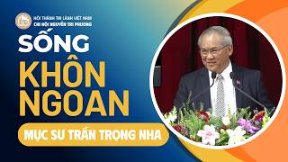 Living Wisely | Pastor Tran Trong Nha | Gospel Sermons