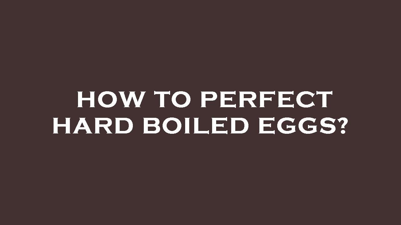 How to perfect hard boiled eggs? YouTube