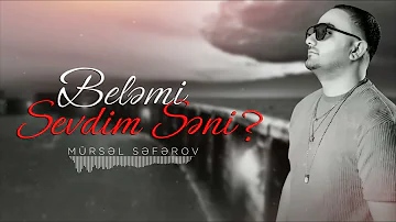 Mursel Seferov - Beləmi Sevdim Səni? (Official Auido)