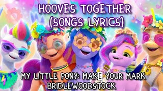 Hooves Together - My Little Pony: Make Your Mark Bridlewoodstock (Songs Lyrics)