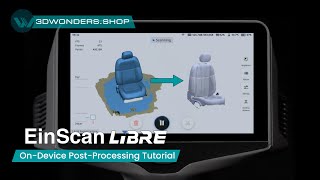 EinScan Libre - On-Device Post Processing Tutorial
