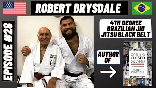Robert Drysdale ADCC Champion , 4th Degree Black Belt In BJJ Discusses New Documentary & Book |Ep.28