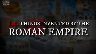 Bet You Didn't Know These 14 Things Were Invented by the Romans...
