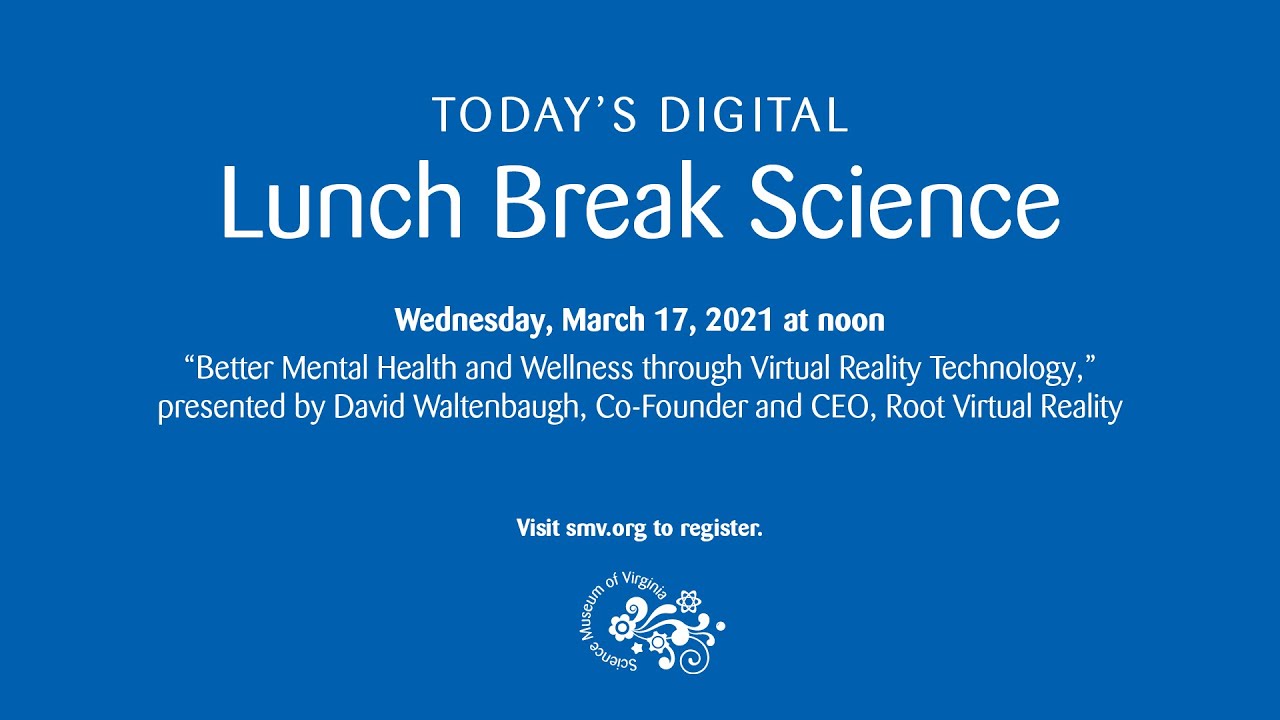 Lunch Break Science: Better Mental Health and Wellness through Virtual Reality Technology