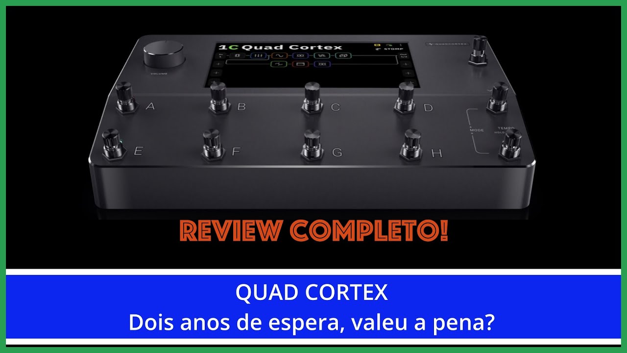 Review completo do Quad Cortex. Depois de 3 messes trabalhando
