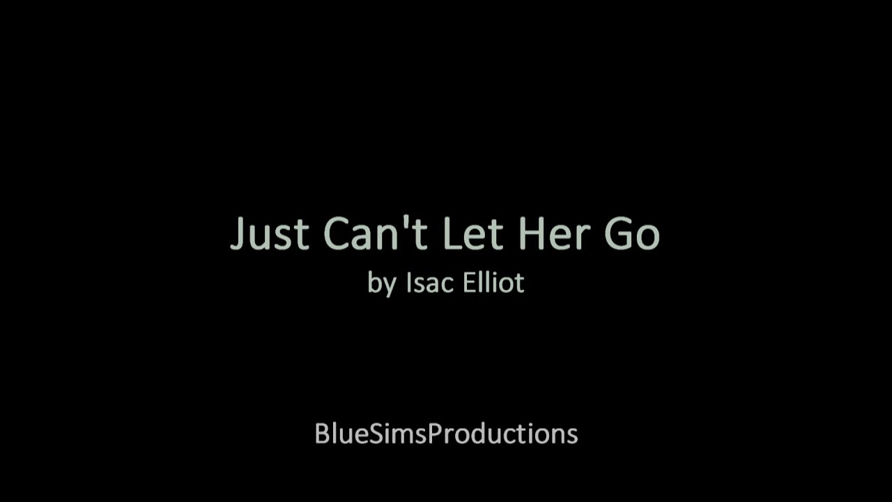 (Pitched) Just Can't Let Her Go (Isac Elliot) - The Sims 3