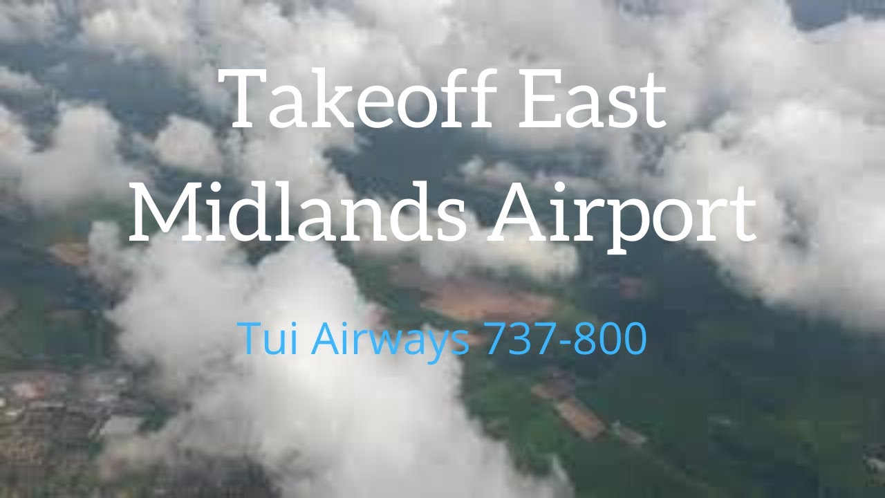 Takeoff East Midlands Airport Tui 737800 YouTube