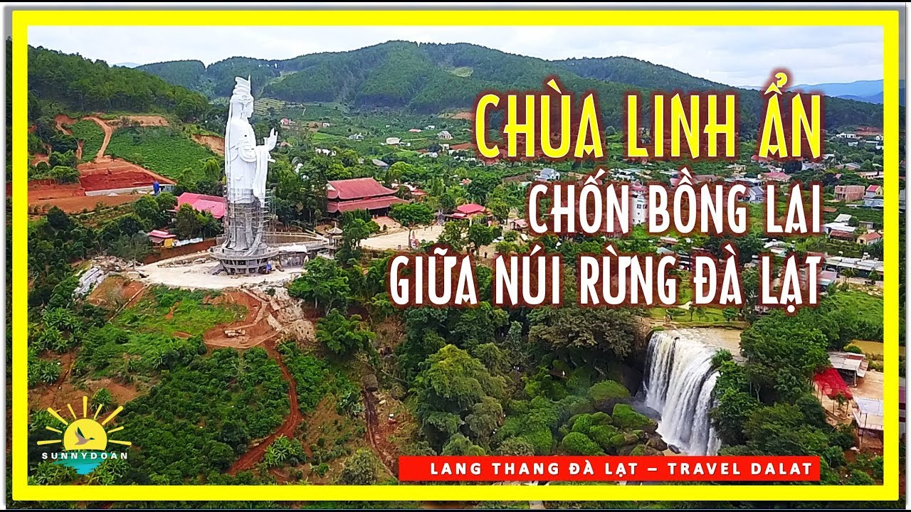 CHÙA LINH ẨN ✅ Chốn Bồng Lai giữa núi rừng Đà Lạt |... - youtube