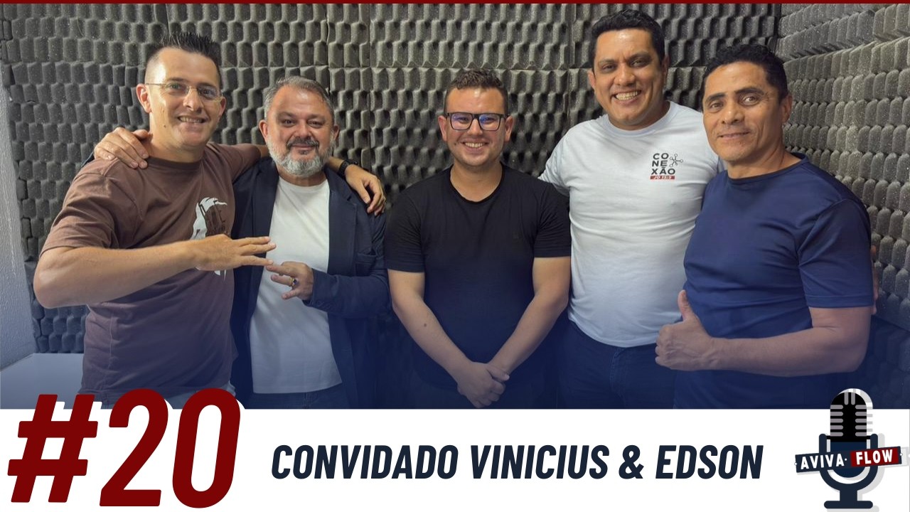 AVIVA FLOW #020 Convidado Vinicius & Edson