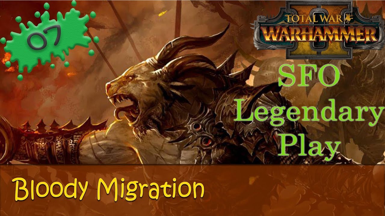 Warhammer 2 SFO Beastmen E07 Legendary Campaign - Bloody Migration