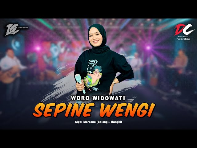 WORO WIDOWATI - SEPINE WENGI (OFFICIAL LIVE MUSIC) - DC MUSIK class=