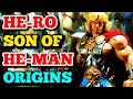 He-Ro Origins - He-Man&#39;s Ultra-Powerful And Wild Son Who Has An Insane Backstory