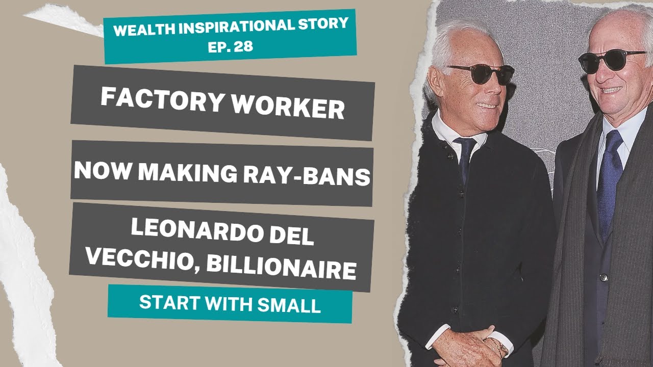 Clear And Unbiased Facts About LEONARDO DEL VECCHIO (Net worth US$24.1