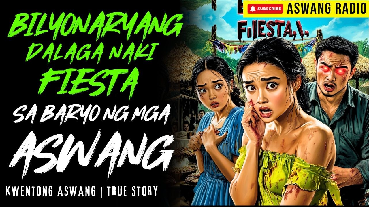 BILYONARYANG DALAGA NAKIFIESTA SA BARYO NG MGA ASWANG I Kwentong Aswang I True Story
