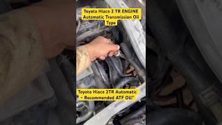 Toyota Hiace 2TR Automatic – Recommended ATF Oil!”Toyota Hiace 2TR Automatic Uses ATF T-IV Oil!