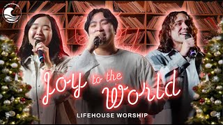 Joy to the World | Lifehouse Worship 2022