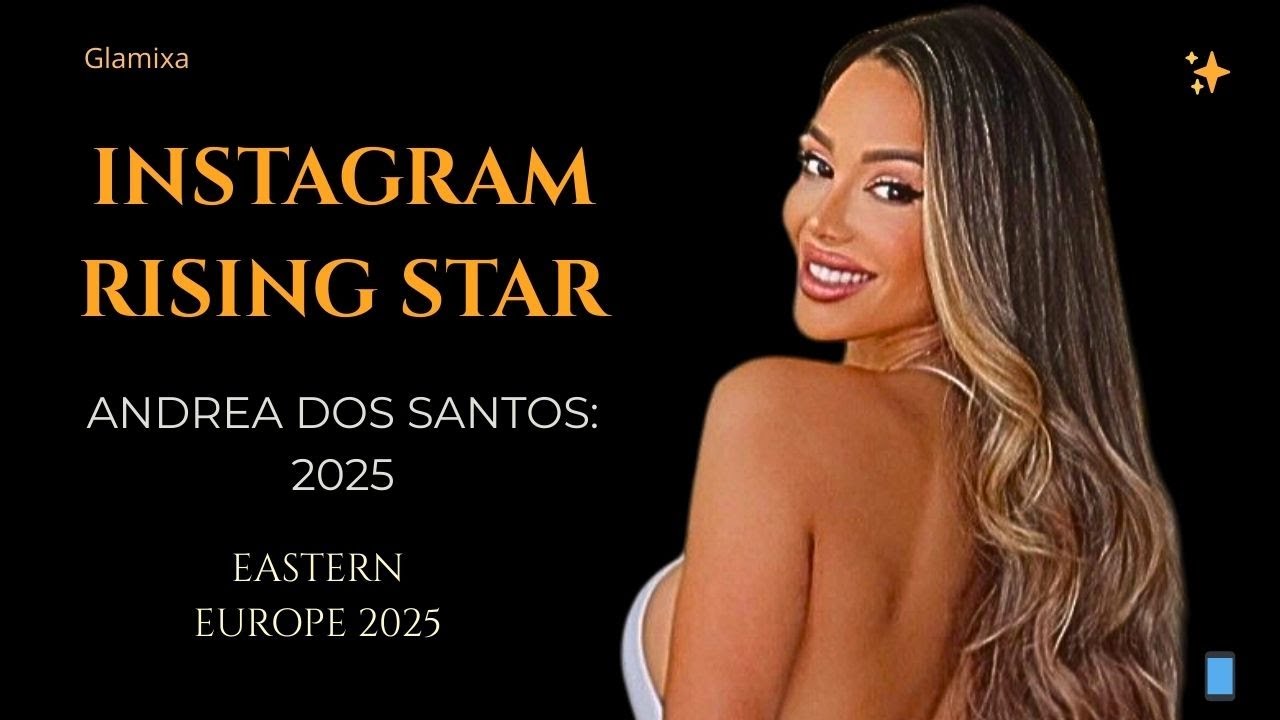 Andrea Dos Santos: How She Built Her Instagram Fame (Bio & Career 2025)