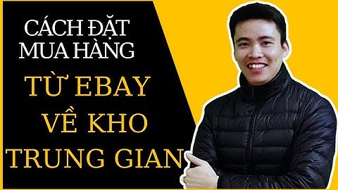 Hướng dẫn mua hàng từ ebay