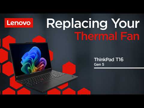 Replacing Your Thermal Fan | ThinkPad T16 Gen 5 | Customer Self Service