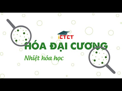 Video [HOÁ ĐẠI CƯƠNG] - NHIỆT HOÁ HỌC: Tính hiệu ứng nhiệt... - youtube