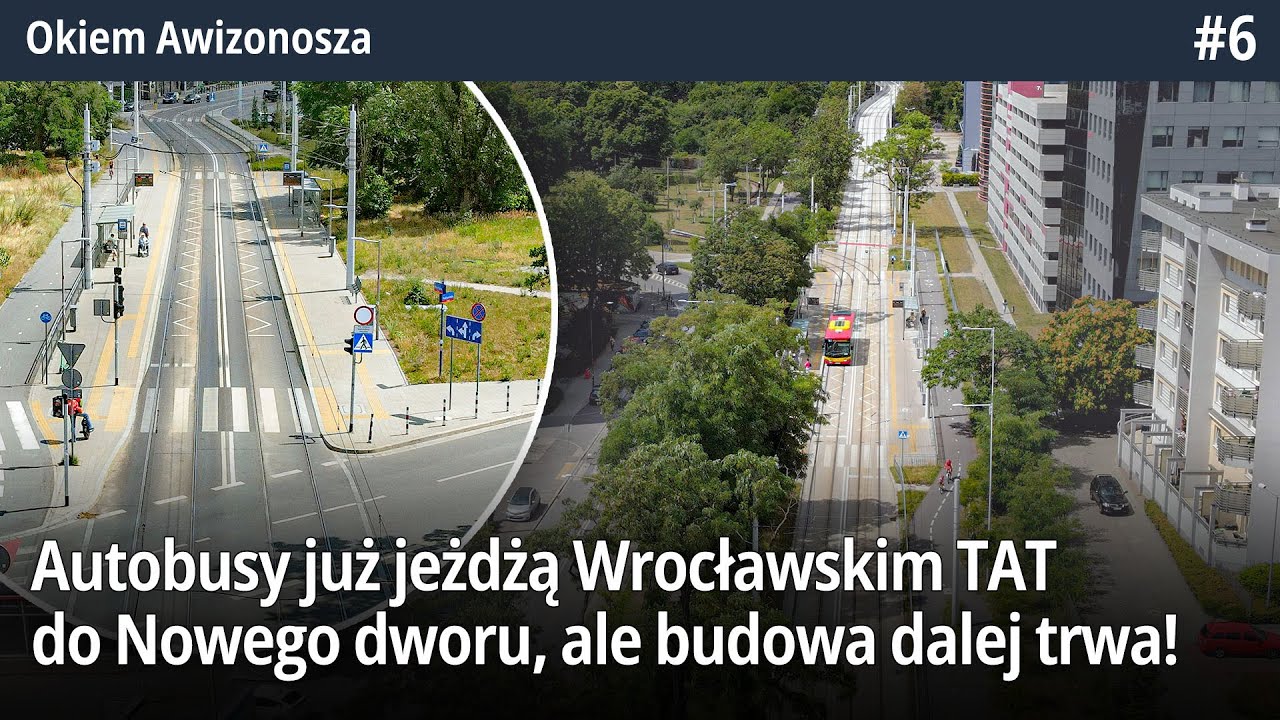 #6 Wrocławski TAT już z Autobusami, a we Wrześniu z Tramwajami do Nowego Dworu! - Okiem Awizonosza