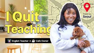 I Quit Teaching And Opened A Cafe In Seoul Korea