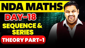 NDA Maths: Sequence & Series Theory 🤩 NDA 2025 Maths Sequence & Series Part 1 ✔️ NDA Maths Questions