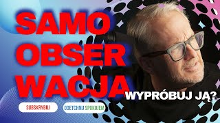 Samoobserwacja - Czemu Jest Ważna Dla Ciebie? Jarek Guc