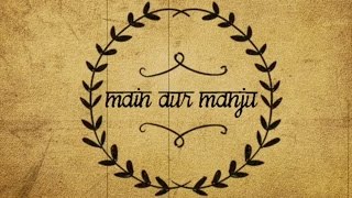 Main Aur Manju I How To Score 35 Marks In Your Exam