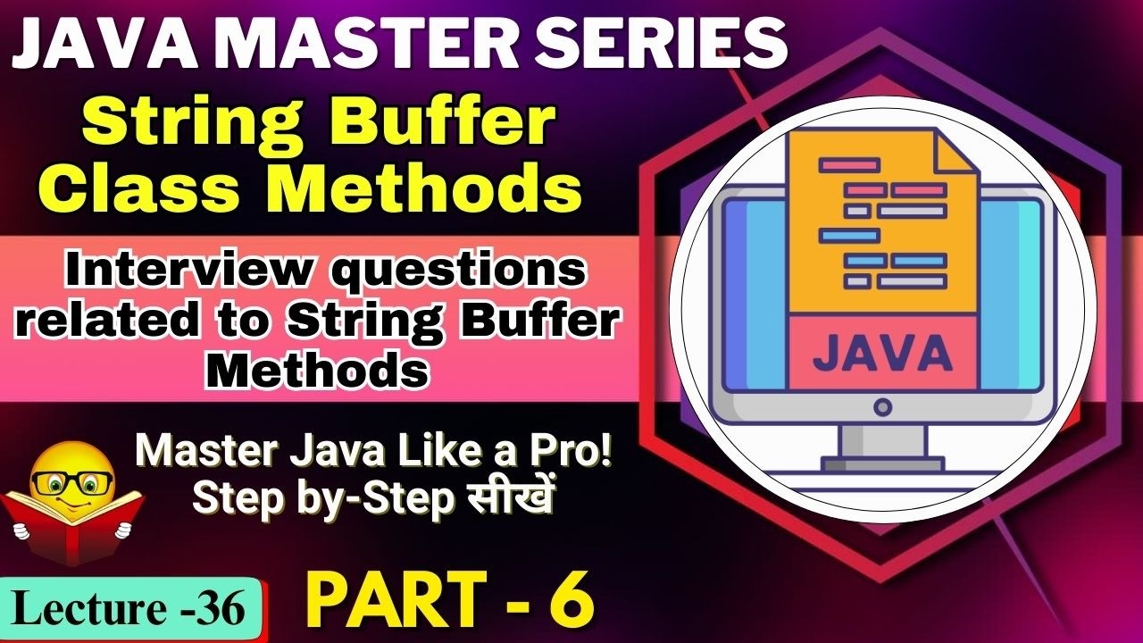 #36 String Buffer Class Methods in Java Part-6 | Interview Questions Related to String Buffer Method