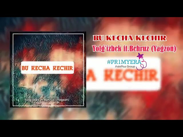 Bu kecha kechir