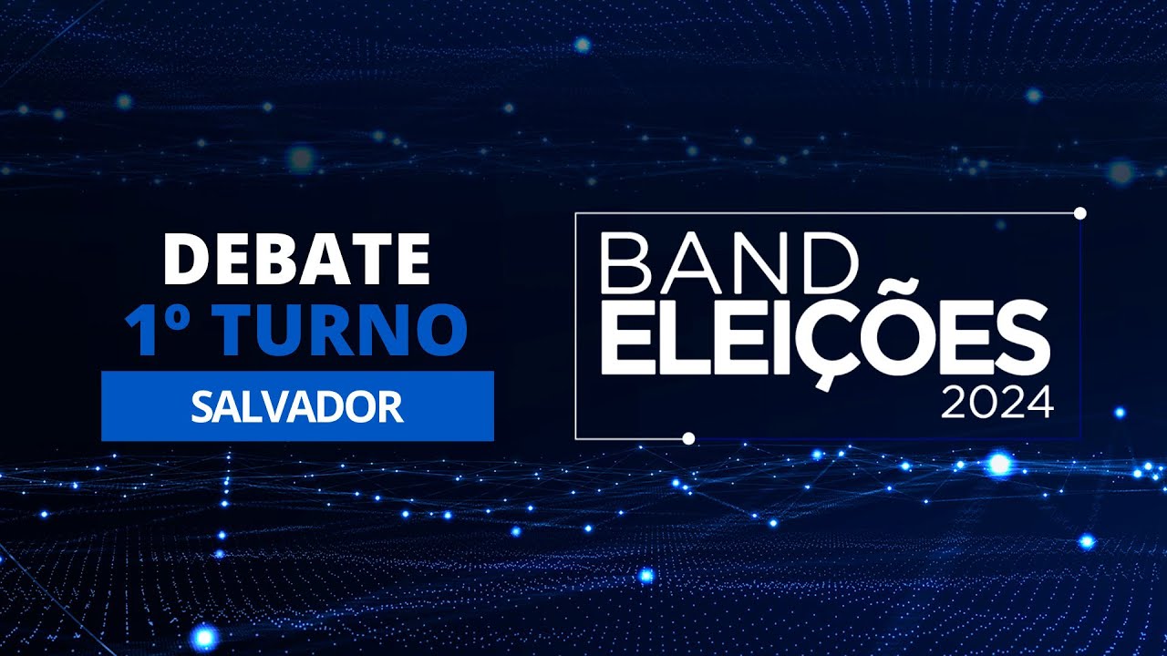 Eleições 2024: Debate na Band dos Candidatos à Prefeitura de Salvador (1º Turno)