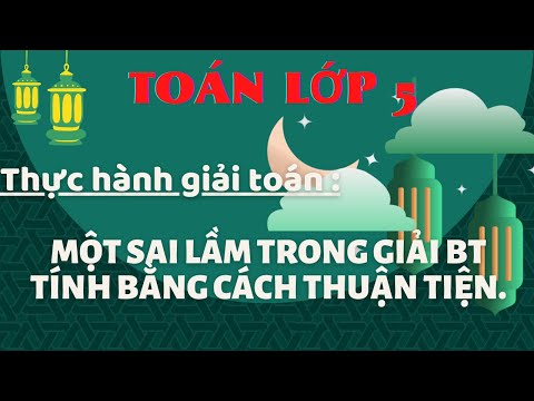 Video Toán 5 - Phân tích một sai lầm trong giải bài toán... - YouTube
