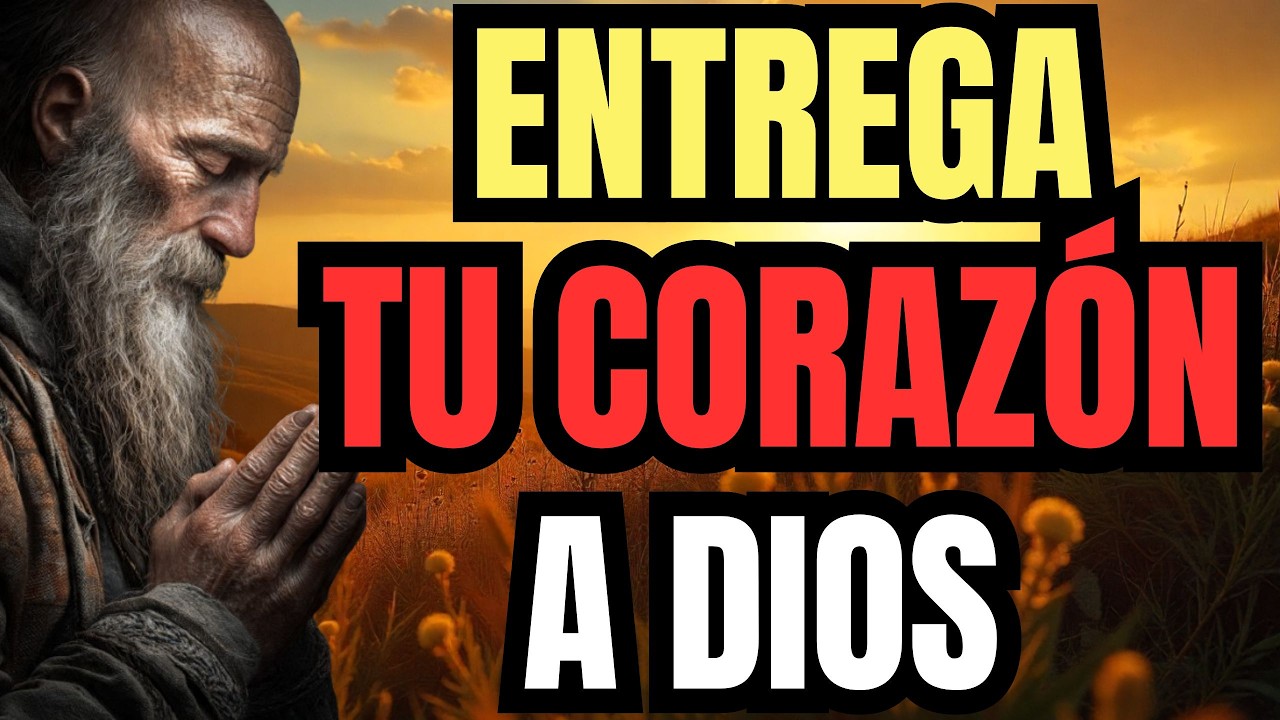 Como ENTREGAR TU CORAZÓN a Dios Para FORTALECERTE Y VIVIR EN VICTORIA