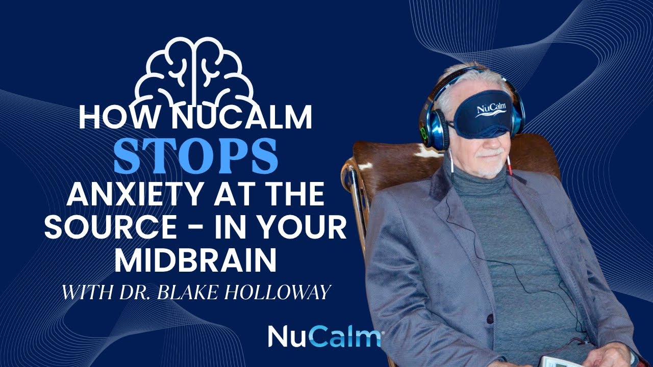 How NuCalm Stops Anxiety at Its Source - Clinician Explanation