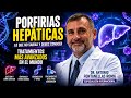 ¿Qué son las Porfirias Hepáticas? El Dr. Fontanellas lo explica