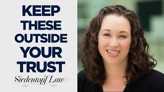 What assets should stay out of your living trust?