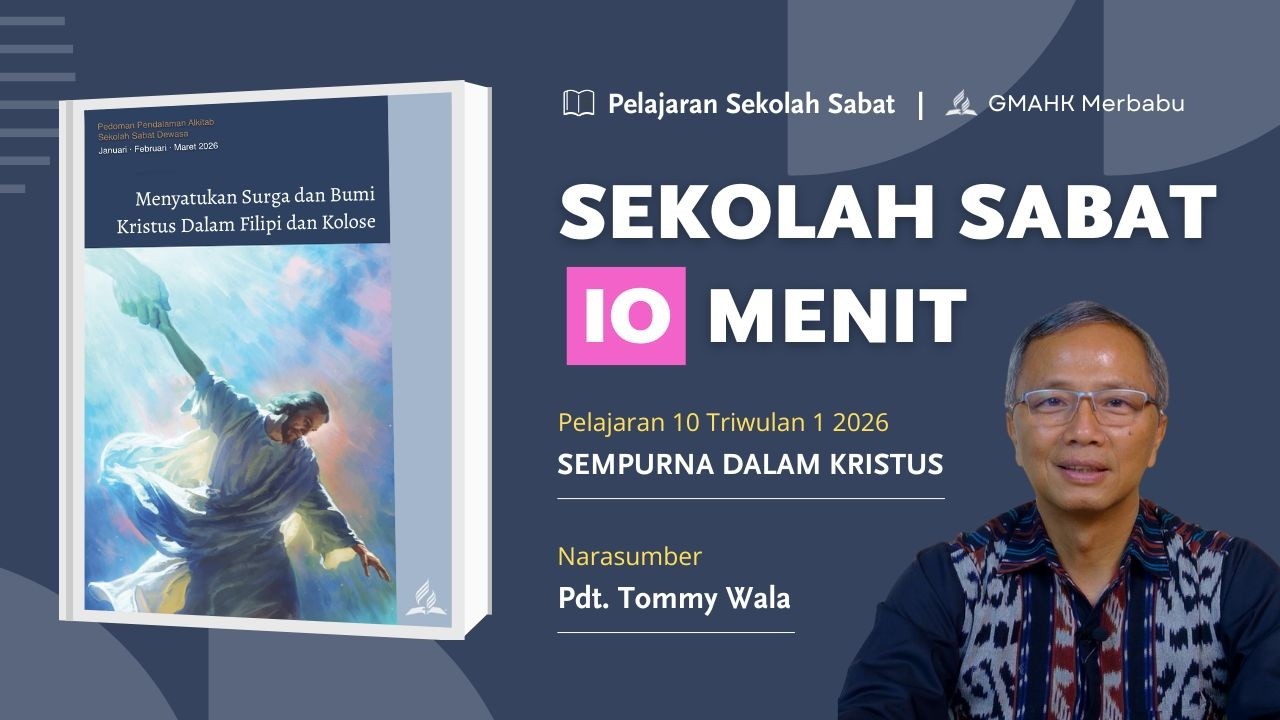 Pelajaran 10 Triwulan 1 2026 - Sempurna Dalam Kristus | Sekolah Sabat 10 Menit.