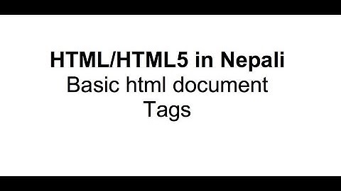 Html tutorial in Nepali | Tags in html