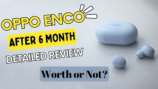 OPPO Enco Buds Unboxing and Full Review after 6 months *1799*  Worth or not