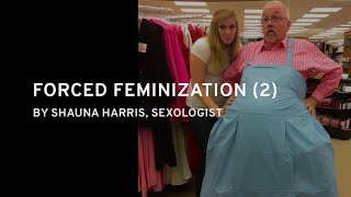 Forced Feminization (Sissy) Play Explained PT.2