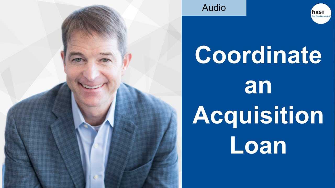 Coordinating an Acquisition Loan