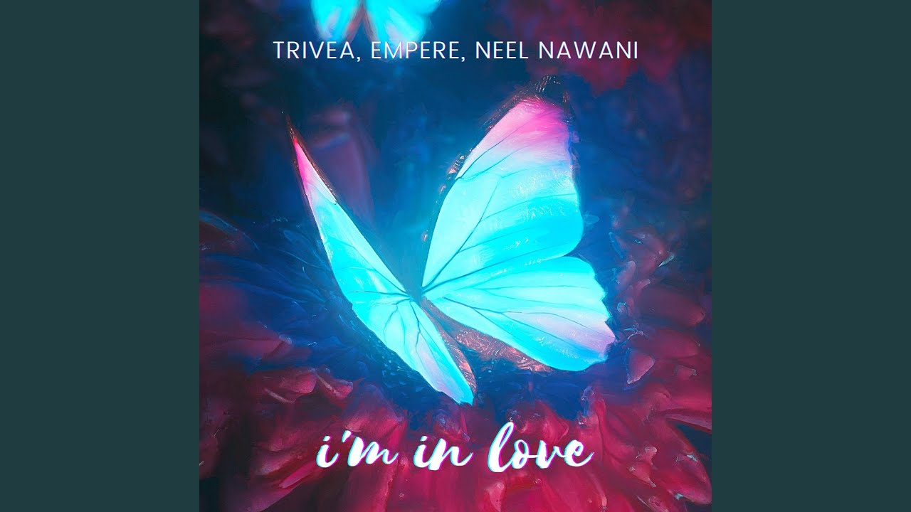 TRIVEA & Empere, Neel Nawani - I'm in love