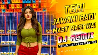 🔥 Teri Jawani Badi Mast Mast Hai (DJ Remix) | DJ Jitu Mix | EDM Humming Drop Remix |