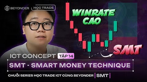 SMT -  Chìa Khóa Tăng Tỉ Lệ Thắng | ICT Concept Tập 14