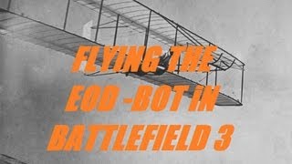 Flying The EOD-Bot In Battlefield 3