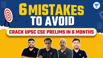 6 Mistakes to Avoid | Crack UPSC CSE Prelims in 6 Months